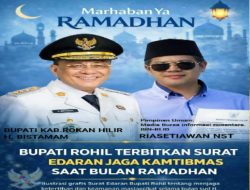 Riasetiawan Nasution Tegaskan Dukungan Terhadap Kebijakan Pemkab Rohil Jaga Kamtibmas Selama Ramadhan