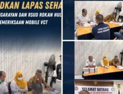 Wujudkan Lapas Pasir Pangaraian dan RSUD Rokan Hulu Gelar Pemeriksaan Mobile VCT
